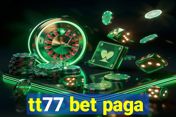 tt77 bet paga